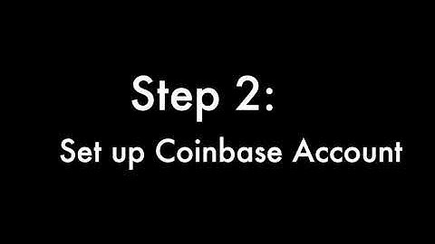 Step 2: Set up your Coinbase Account