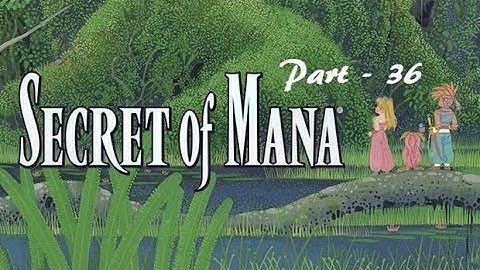 Lancer Plays Secret of Mana {PC} - Part 36: Cave of Trials