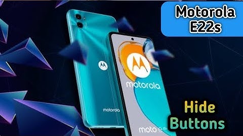 How To Hide Navigation Button In Motorola E22s, Hide Back Button Setting In Motorola E22s,