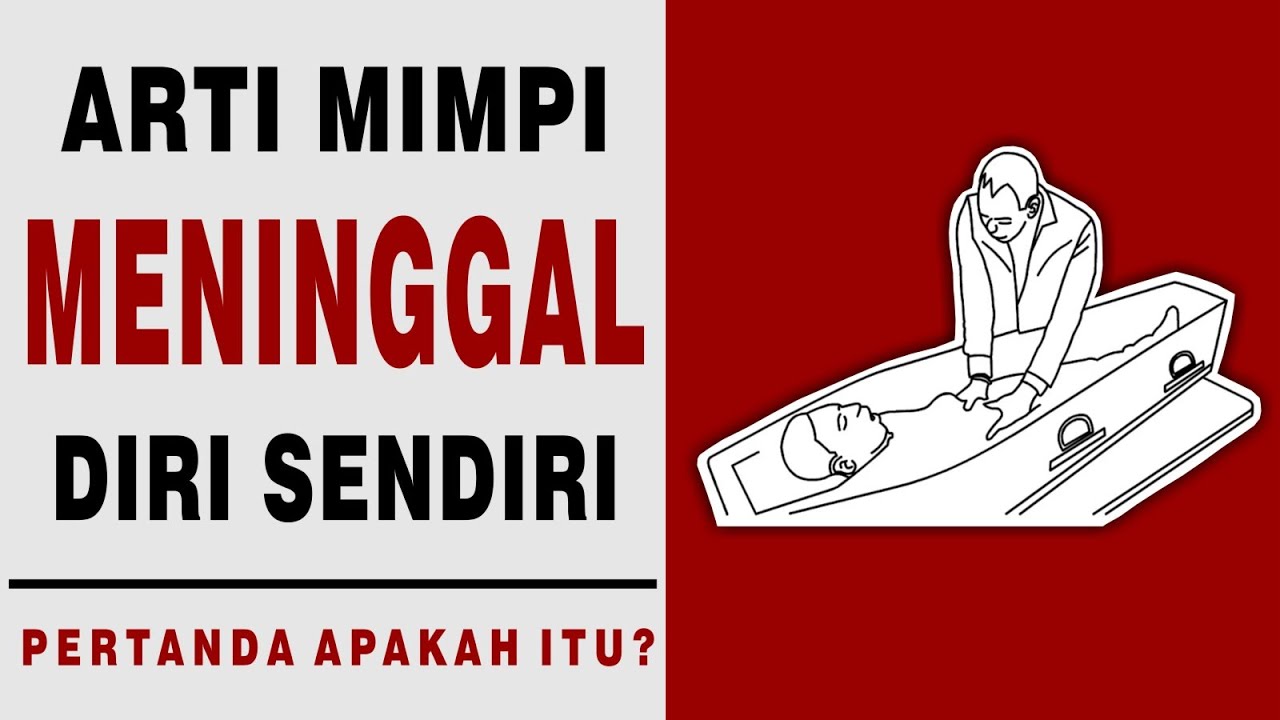 Arti Mimpi Meninggal Dunia Diri Sendiri YouTube