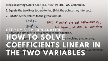 How to Solve Coefficients Linear in the Two Variables (Steps in solving)