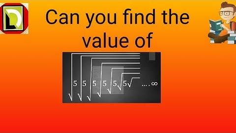 find the value of root 5 root5 root 5 ... upto infinity.