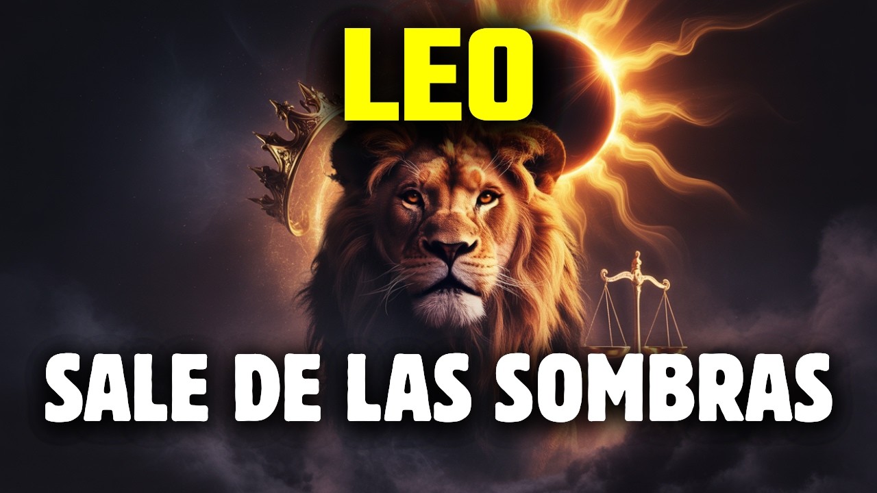 LEO⚖️JUSTICIA DIVINA RESPONDE🔥LO QUE PEDISTE SALE DE LAS SOMBRAS⚡️👑