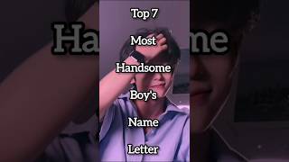 Top 7 most handsome boys name letter start ☺️🎀💜 #kpop #asthetic