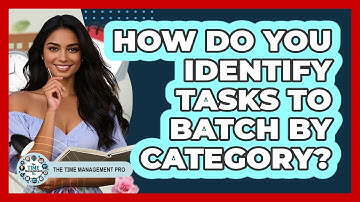 How Do You Identify Tasks To Batch By Category?