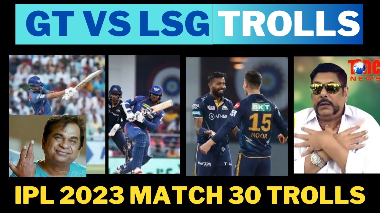 GT VS LSG TROLLS| LSG VS GT TROLLS | gt vs lsg match 30 trolls | IPL 2023 TROLLS | IPL TROLLS