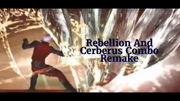 Rebellion And Cerberus Combo Remake