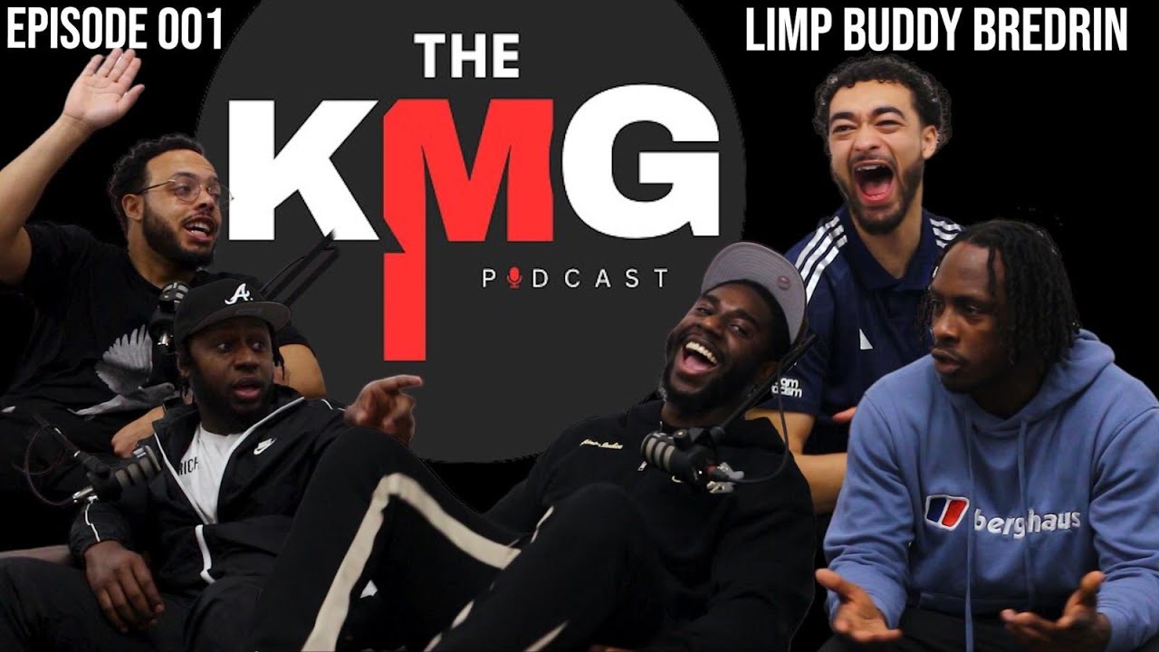 The KMG Podcast | Limp Buddy Bredrin | Episode 001 - YouTube