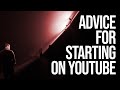 YouTube: Straight Talk for People thinking of Starting a Channel