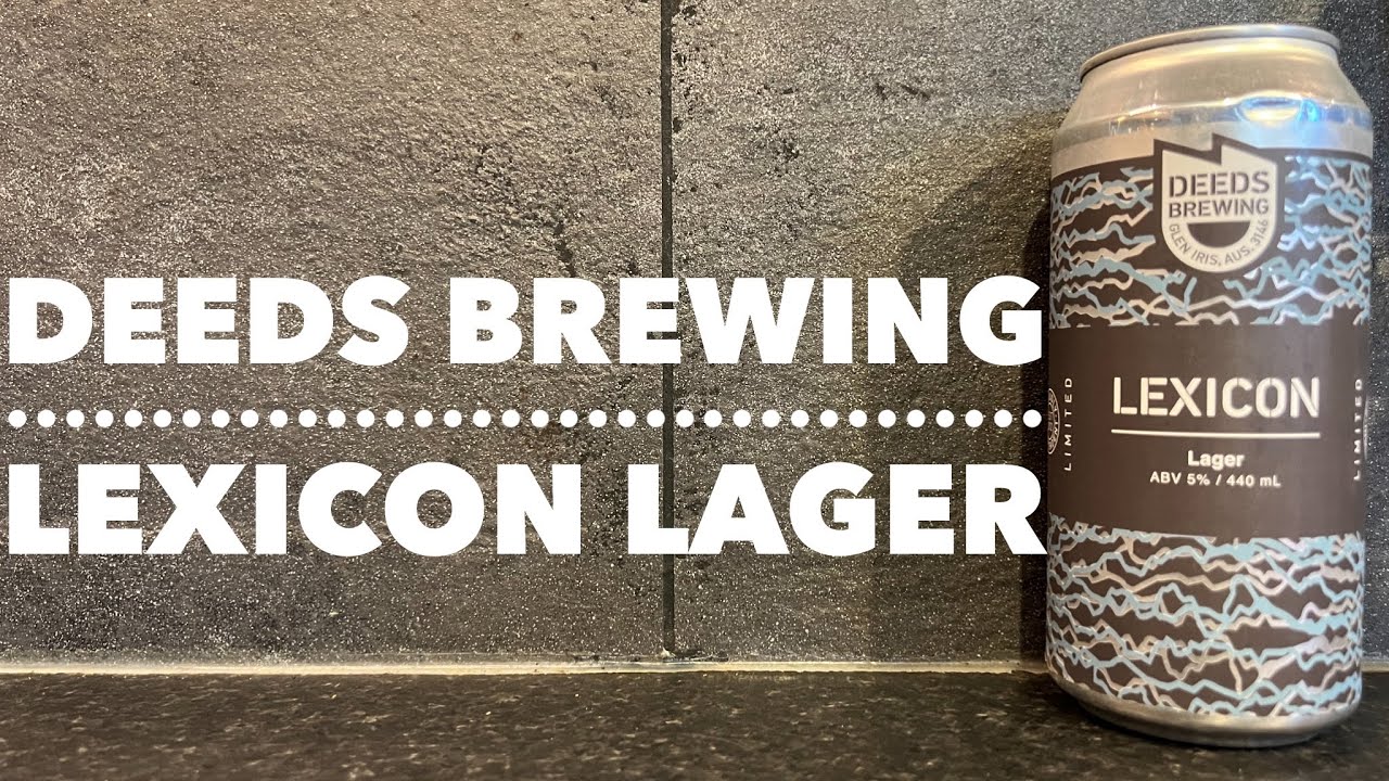 Deeds Lexicon Lager By Deeds Brewing Company | Australian Craft Beer Review