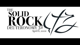 BONUS: Pastor Chuck Smith - THE SOLID ROCK  -DEUTERONOMY  32  -  April 6, 2001