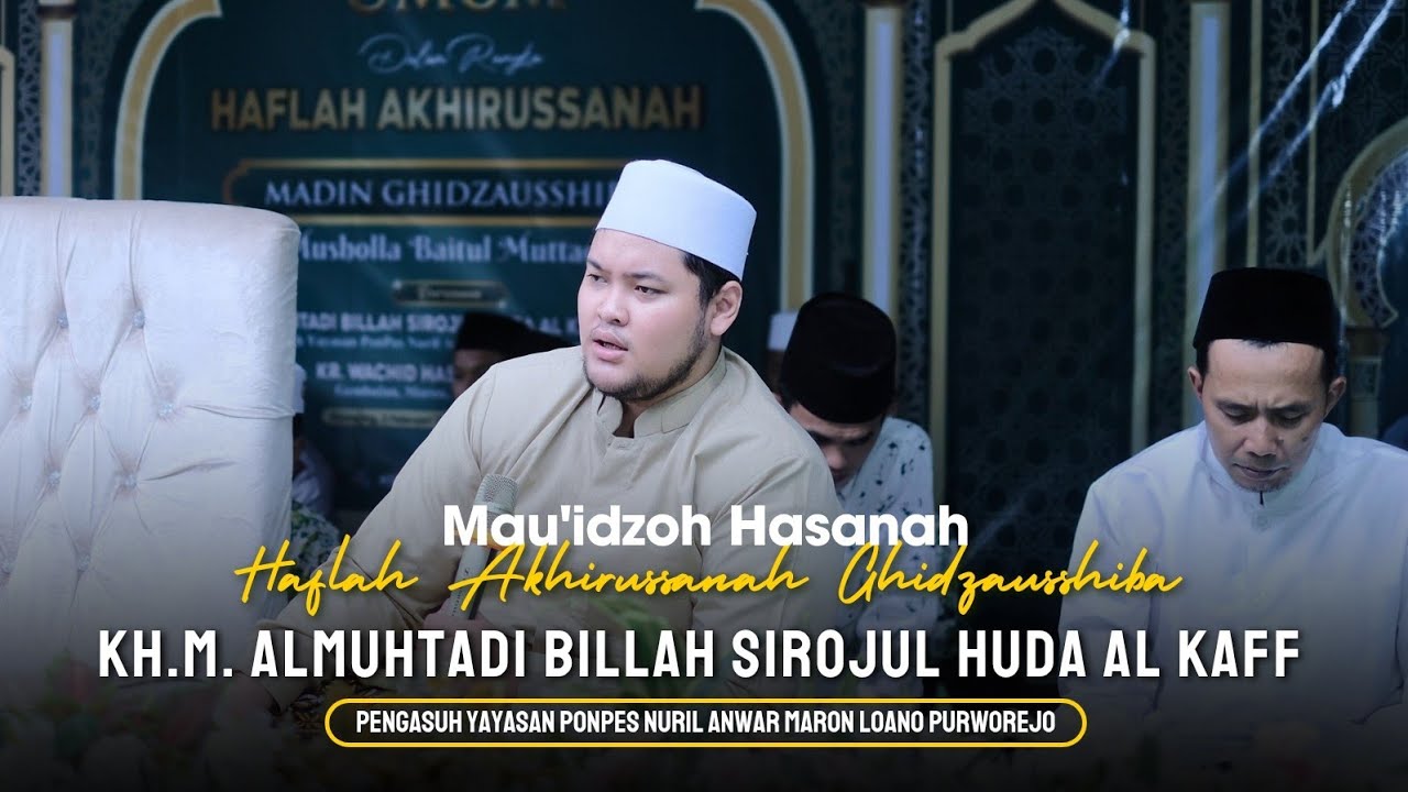 Pengajian Haflah Akhirussanah - KH. M. AlMuhtadi Billah Sirojul Huda Al Kaff ( Gus Aldi ) Maron