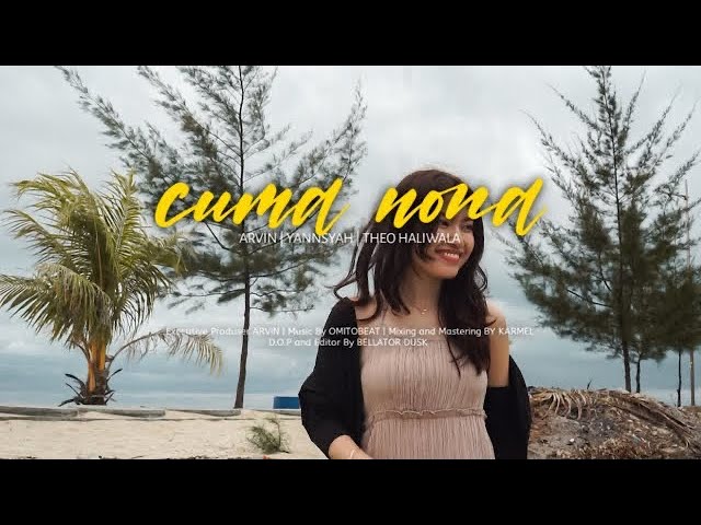 Arvin' - CUMA NONA ft Yannsyah & Theo haliwala (Official Music Video) class=