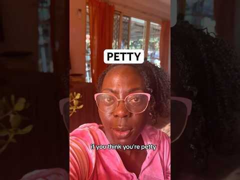 Watch THIS if your PETTY