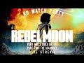 Ko Watch Party | Rebel Moon (pt 1 & pt 2) [LIVE] w/ Integrity 101, ZodWriter & Christiam Disciple