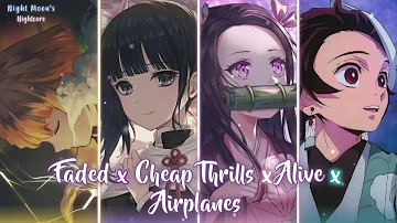 Nightcore - Faded ✗ Cheap Thrills ✗ Alive ✗ Airplanes ( Switching Vocals ) - Lyrics