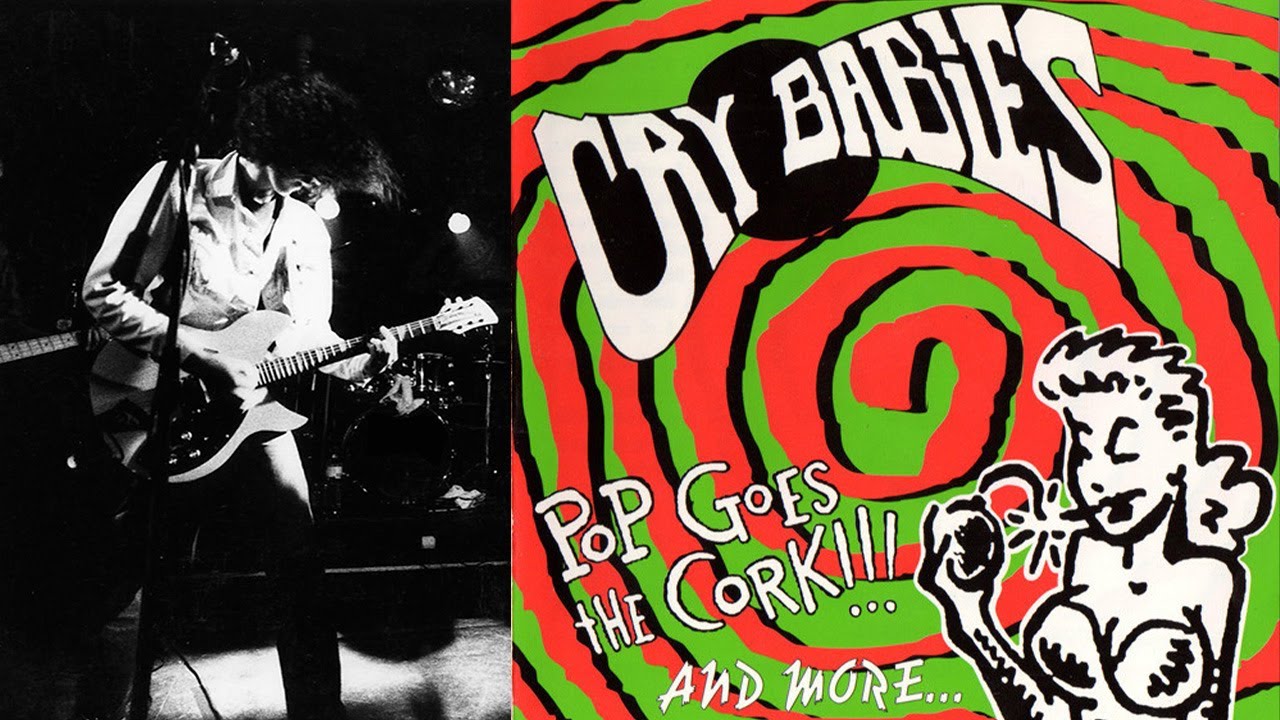Cry Babies - Pop Goes The Cork!!! And More - 1991 FULL ALBUM