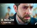 Sevdiğim Sensin 8. Bölüm 1. Tanıtım "Sen Buradasın, Sensin!"