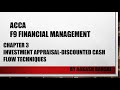 ACCA F9-Financial Management-Chapter 3 Discounted cash flow techniques  NPV&amp;IRR(IN ONE GO)-with Ques