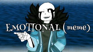 EMOTIONAL (meme) [FLASH WARNING! D:] - GZtale! Sans