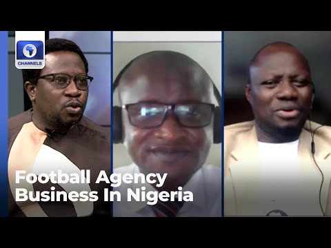 Football Agency Business In Nigeria +More | Channels Sports Sunday