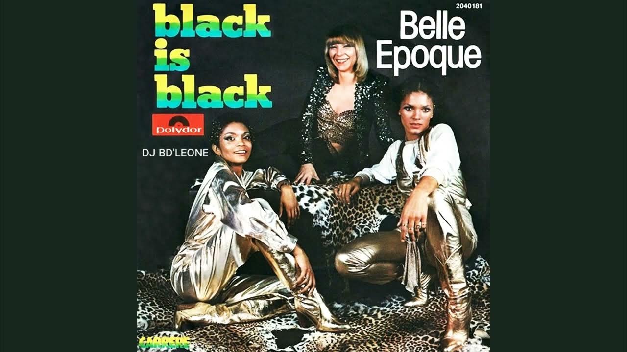 Belle epoque black is black. Belle epoque now 1979. Belle epoque альбомы. Black is black belle époque. Группа бель эпок блэк из блэк.
