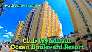 Club Wyndham Ocean Boulevard North Myrtle Beach SC Timeshare 4K