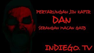 SERANGAN MACAN GAIB DAN PERTARUNGAN MELAWAN JIN KAFIR