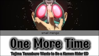 Tojima Tanzaburo Wants to Be a Kamen Rider ED (One More Time) TeddyLoid