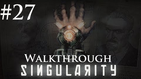 Singularity - PC Walkthrough - Part 27: Inside the Boat