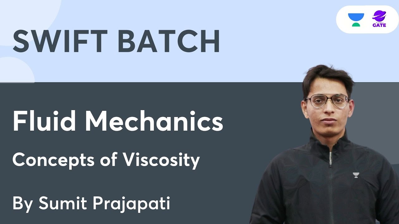 L1 | Fluid Mechanics | GATE 2023 | Swift Batch | Concepts of Viscosity | Sumit Prajapati