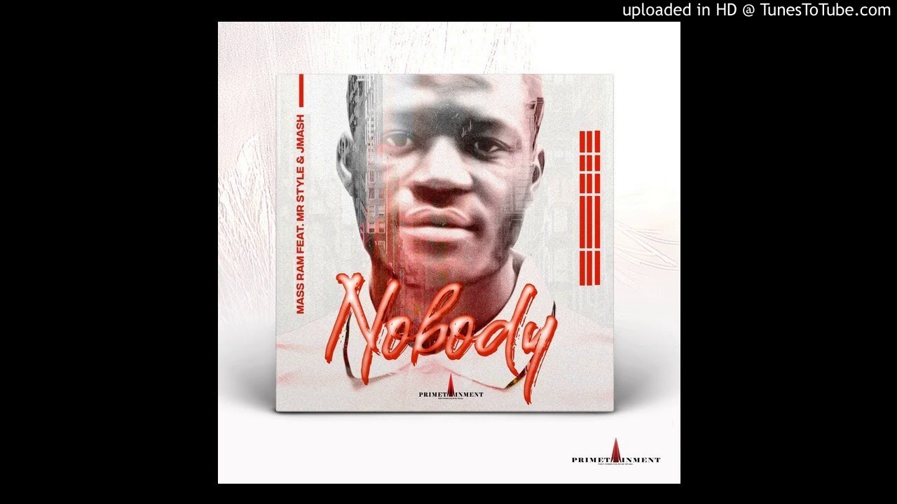 Mass Ram -NOBODY feat Mr Style and J Mash