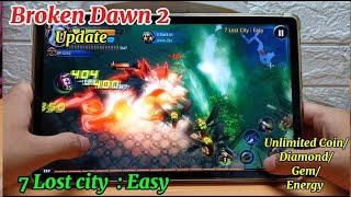 Broken Dawn 2 - 7 Lost City  : Easy Unlimited Coin/Diamond/Gem/Energy Update screenshot 3
