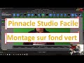 Pinnacle studio montage sur fond vert