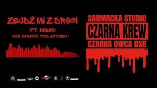 Czarna Owca DSR x Sarmacka Studio - Zejdź Mi Z Drogi (ft. Kaban) [Czarna Krew]