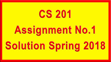 CS201 Assignment No 1 Solution Spring 2018 | Virtual University