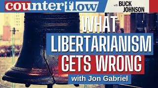What Libertarianism Gets Wrong, with Jon Gabriel