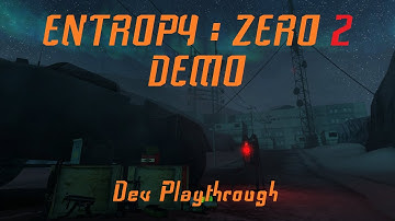 (HL2 mod) Entropy : Zero 2 Demo - Dev Playthrough