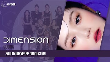 [AI Cover] How Would LOONA sing "Dimension" (tripleS) | Re-Upload