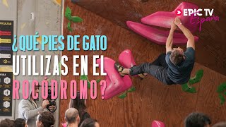 ¿Qué Pies De Gato Utilizas En El Rocódromo? | EpicTV España #140