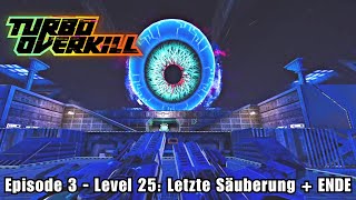 Turbo Overkill - Episode 3 - Level 25: Letzte Säuberung + ENDE (Unkommentiert)