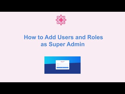 How to Add Users and Roles as a Super Admin - YouTube