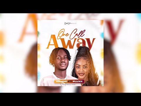 Kojori Fluxii One Call Away Official Audio
