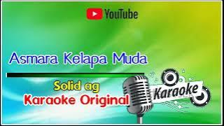 ASMARA KELAPA MUDA SOLID AG || KARAOKE DANGDUT ORIGINAL