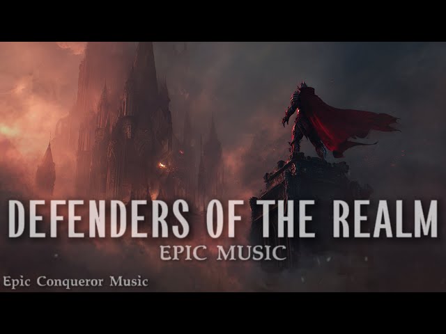 DEFENDERS OF THE REALM - Powerful Dramatic Orchestra