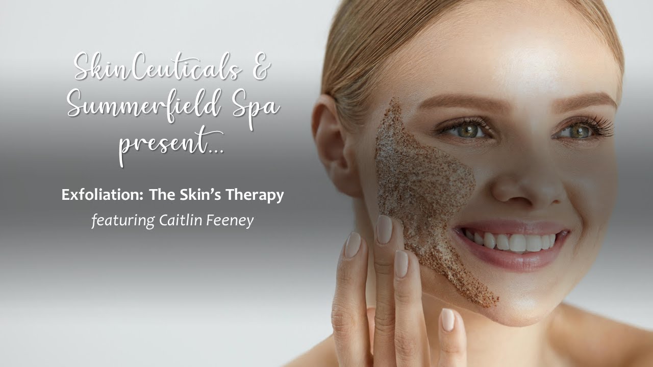 Exfoliation: The Skin's Therapy feat. Caitlin Feeney of SkinCeuticals