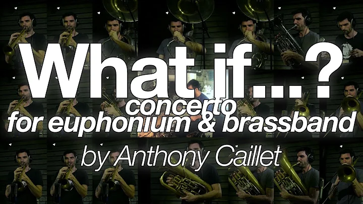"What if...?" // Concerto for euphonium and brass-...
