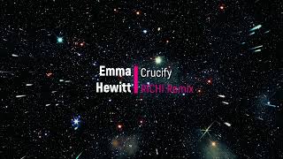 Emma Hewitt  - Crucify (RICHI Remix)