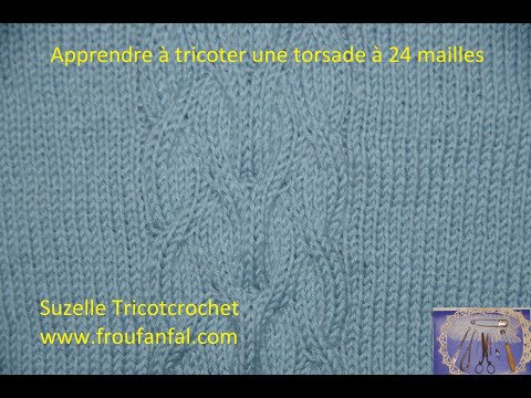 TUTO débutant : tricoter une grande torsade 24 m