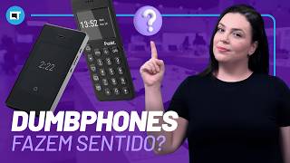 DUMBPHONES fazem sentido?